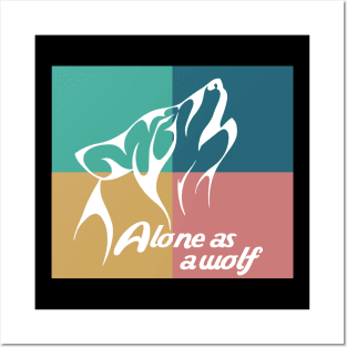 Alone as a wolf T-shirt Posters and Art